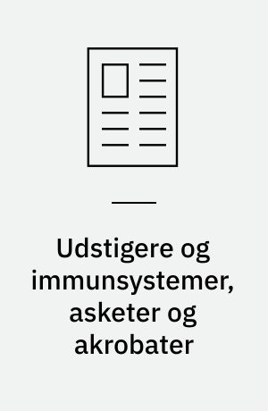 Udstigere og immunsystemer, asketer og akrobater : om Peter Sloterdijks "Du musst dein Leben ändern: über Anthropotechnik"