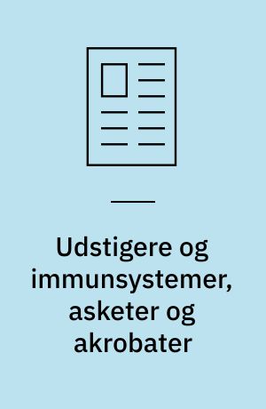 Udstigere og immunsystemer, asketer og akrobater : om Peter Sloterdijks "Du musst dein Leben ändern: über Anthropotechnik"