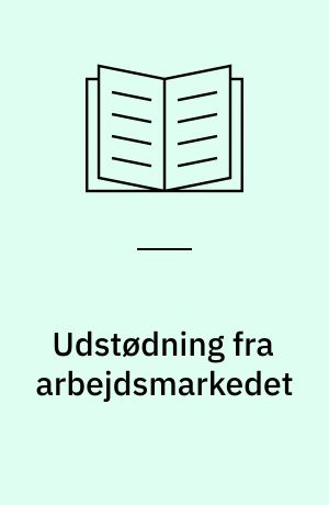 Udstødning fra arbejdsmarkedet : litteratur og begreber