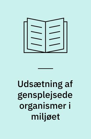 Udsætning af gensplejsede organismer i miljøet : "is minus-sagen"deforfatter Sheldon Krimsky
