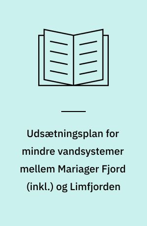 Udsætningsplan for mindre vandsystemer mellem Mariager Fjord (inkl.) og Limfjorden : distrikt 16 - vandsystem 1-22a