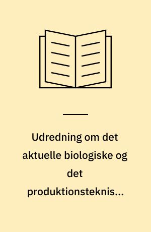 Udredning om det aktuelle biologiske og det produktionstekniske vidensniveau samt de forventede relaterede økonomiske konsekvenser ved etablering af produktion af udvalgte nye mulige arter i dansk fiskeopdræt (Nye arter i dansk akvakultur) : nye arter, akvakultur, biologi, produktionsteknologi, økonomi