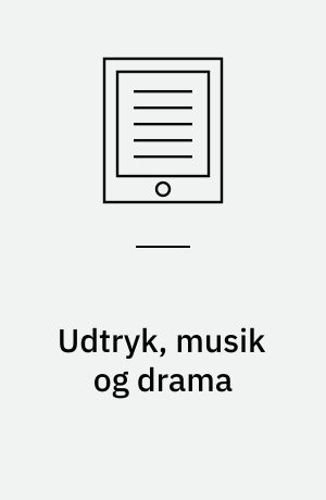 Udtryk, musik og drama