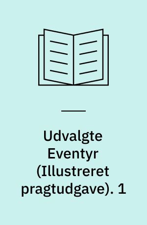 Udvalgte Eventyr. 1