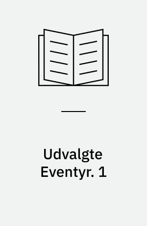 Udvalgte Eventyr. 1