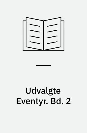 Udvalgte Eventyr. Bd. 2