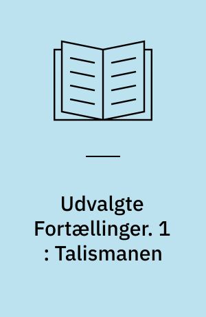Udvalgte Fortællinger. 1 : Talismanen