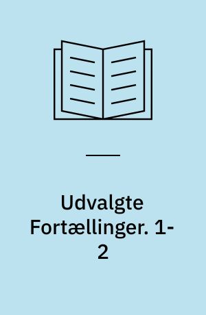 Udvalgte Fortællinger. 1-2