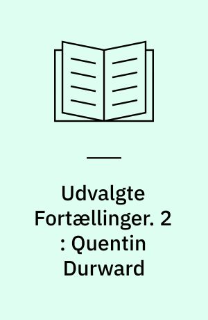 Udvalgte Fortællinger. 2 : Quentin Durward