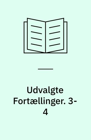 Udvalgte Fortællinger. 3-4