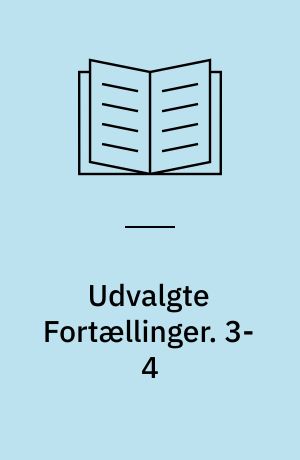 Udvalgte Fortællinger. 3-4