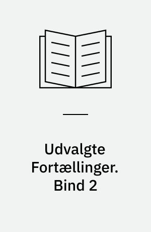 Udvalgte Fortællinger. Bind 2
