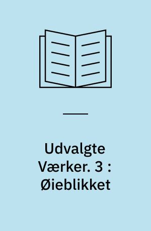 Udvalgte Værker. 3 : Øieblikket : Nr. 1-9