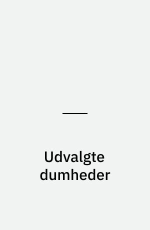 Udvalgte dumheder