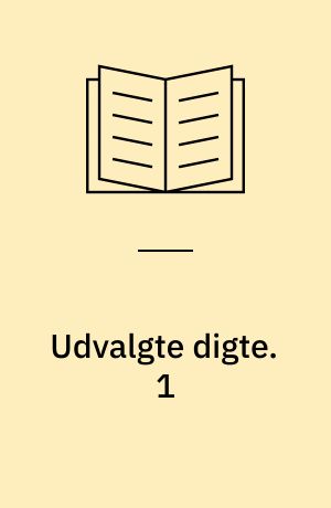 Udvalgte digte. 1