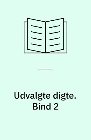 Udvalgte digte. Bind 2