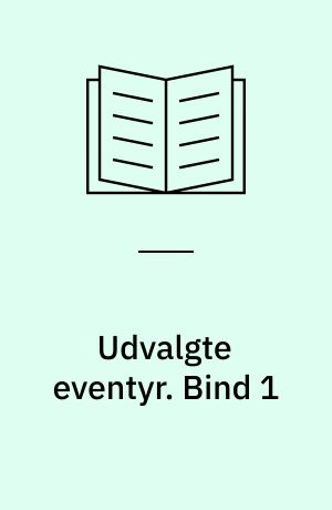 Udvalgte eventyr. Bind 1