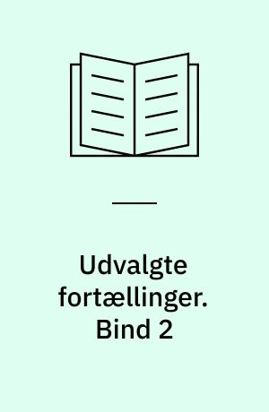 Udvalgte fortællinger. Bind 2