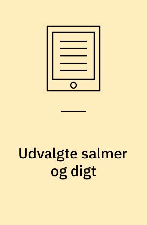Udvalgte salmer og digt