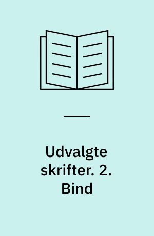 Udvalgte skrifter. 2. Bind