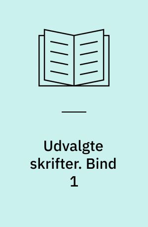 Udvalgte skrifter : i to bind. Bind 1