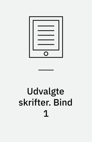 Udvalgte skrifter. Bind 1