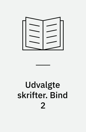 Udvalgte skrifter : i to bind. Bind 2