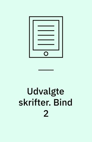 Udvalgte skrifter. Bind 2