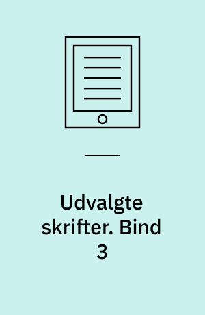 Udvalgte skrifter. Bind 3