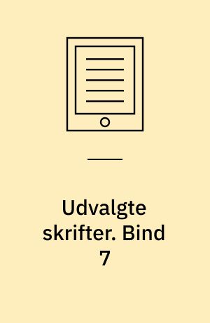 Udvalgte skrifter. Bind 7