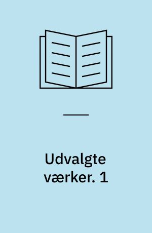 Udvalgte værker. 1