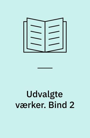 Udvalgte værker. Bind 2