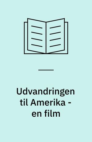 Udvandringen til Amerika - en film