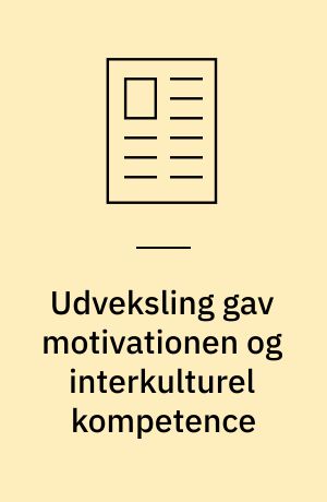 Udveksling gav motivationen og interkulturel kompetence