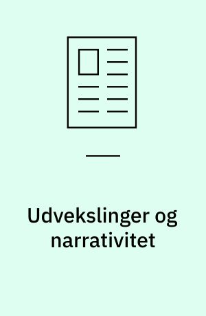 Udvekslinger og narrativitet