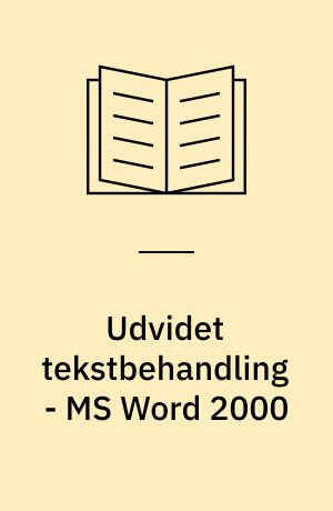 Udvidet tekstbehandling - MS Word 2000