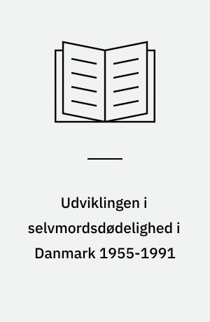 Udviklingen i selvmordsdødelighed i Danmark 1955-1991