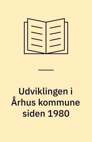 Udviklingen i Århus kommune siden 1980
