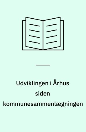 Udviklingen i Århus siden kommunesammenlægningen