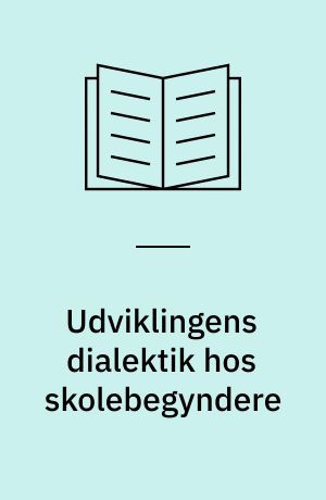 Udviklingens dialektik hos skolebegyndere