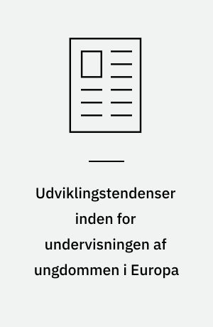 Udviklingstendenser inden for undervisningen af ungdommen i Europa