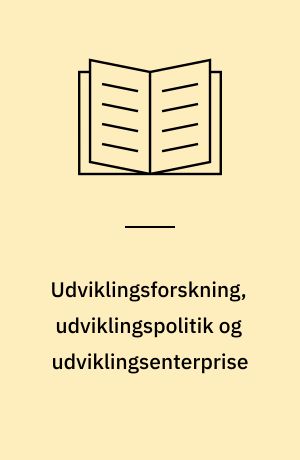Udviklingsforskning, udviklingspolitik og udviklingsenterprise : 3 faktorer i det grønlandske samfunds forandring og udvikling