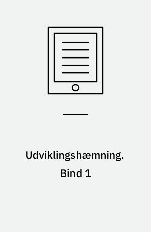 Udviklingshæmning : en grundbog. Bind 1