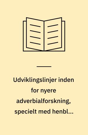 Udviklingslinjer inden for nyere adverbialforskning, specielt med henblik på fransk
