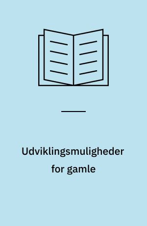 Udviklingsmuligheder for gamle