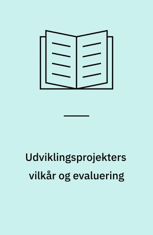 Udviklingsprojekters vilkår og evaluering