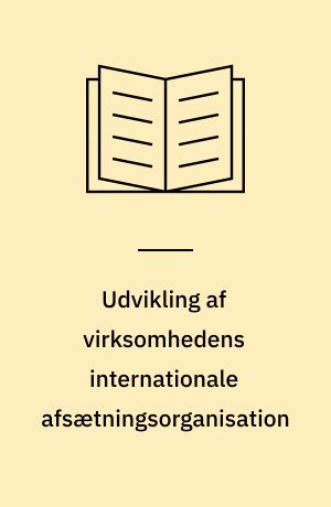 Udvikling af virksomhedens internationale afsætningsorganisation