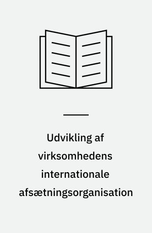 Udvikling af virksomhedens internationale afsætningsorganisation
