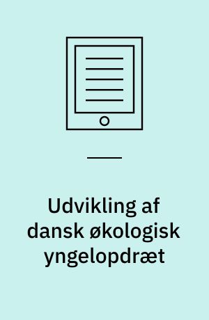 Udvikling af dansk økologisk yngelopdræt