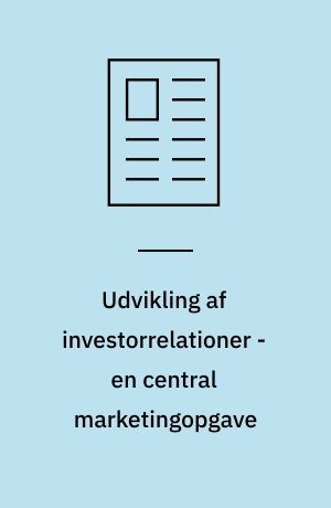 Udvikling af investorrelationer - en central marketingopgave